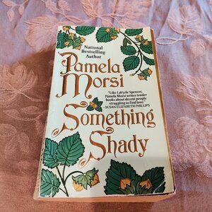 Something Shady by Pamela Morsi, Paperback, Used